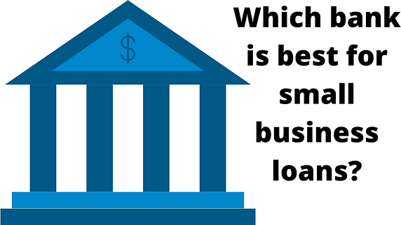 Which bank is best for small business loans