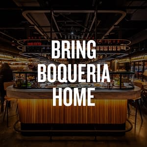 Bring Boqueria Home