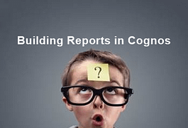 Building Reports in Cognos