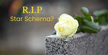 R.I.P Star Schema Webinar