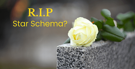 R.I.P Star Schema Webinar